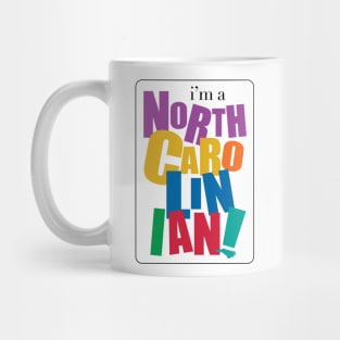 I'm a North Carolinian Mug